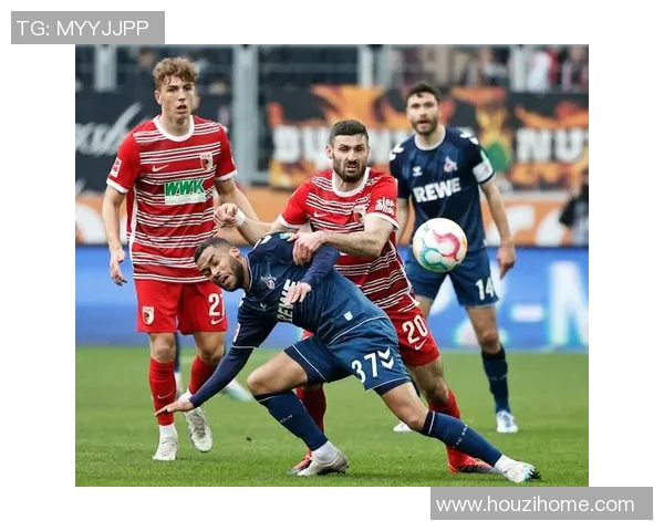 奥格斯堡击败科隆，领跑积分榜继续领先形势势头强劲